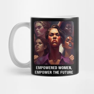 Women empower the future Mug